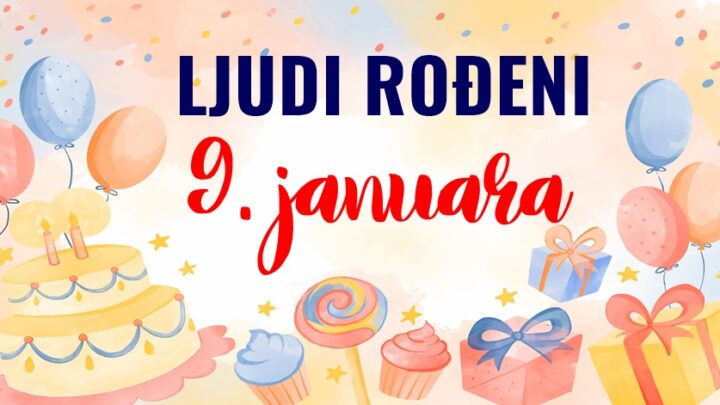 Ljudi rođeni 9. januara vizionari sa sjajem intelekta i toplinom srca!