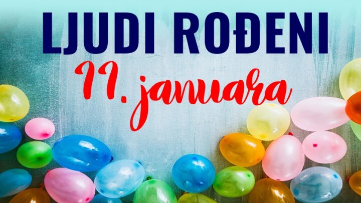 Ljudi rođeni 11. Januara su radoznali, suosjećajni i kreativni!