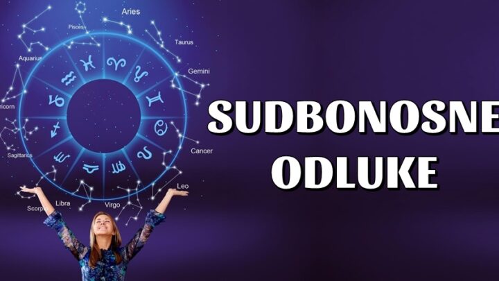 SUDBONOSNE ODLUKE: OVA 2 znaka su na prekretnici, a odluka koju donesu imat će ključni utjecaj na njihovu sreću i budućnost!